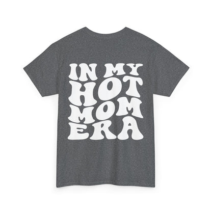 In My Hot Mom Era Tee | MORE COLORS