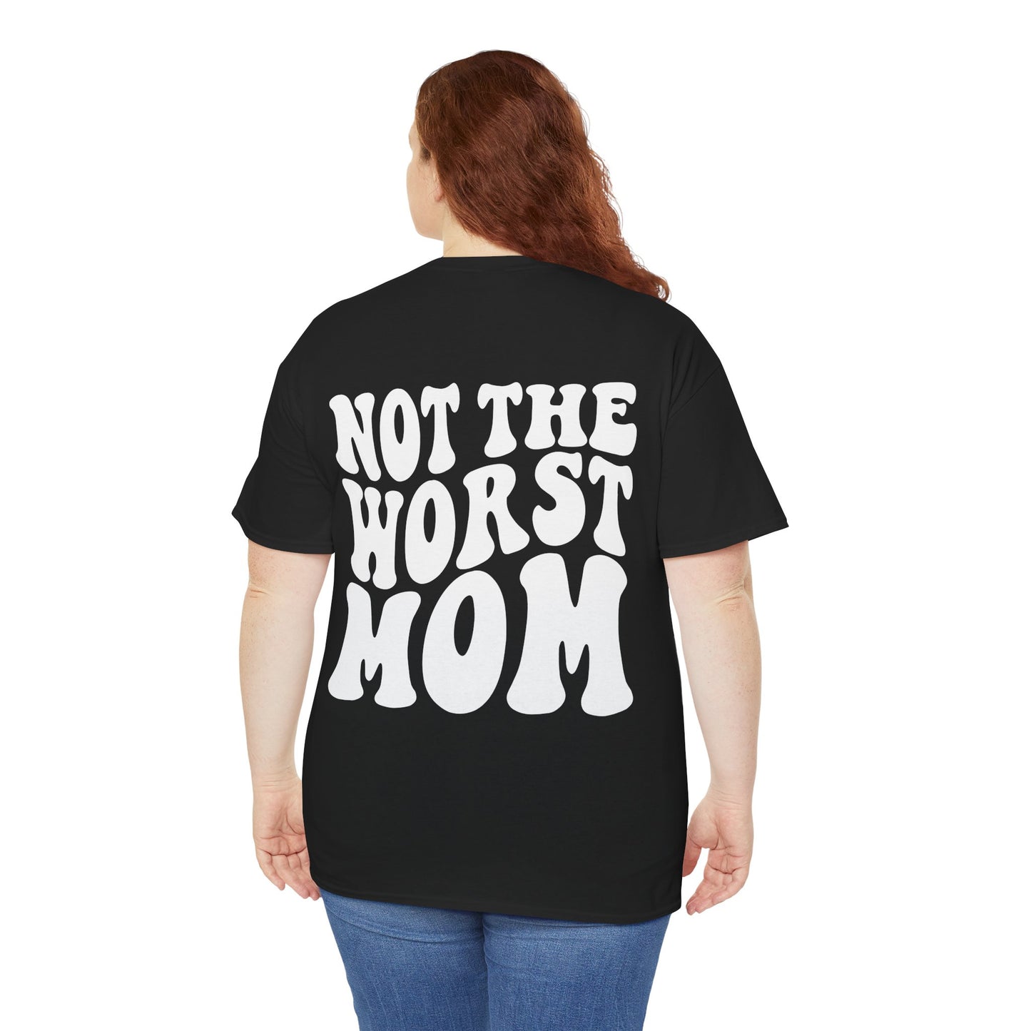 Not The Worst Mom Tee