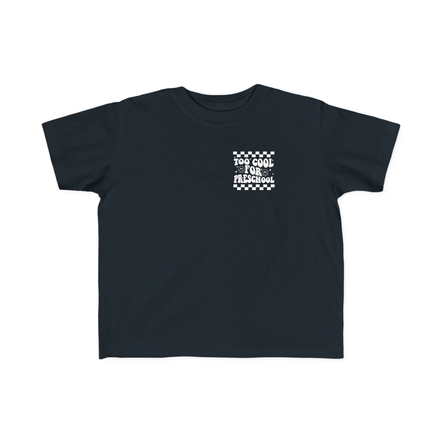 Too Cool For Preschool Toddler Tee | MORE COLORS