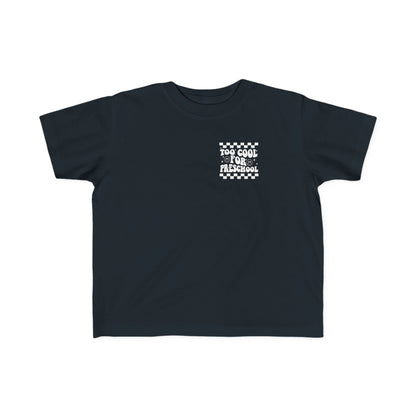 Too Cool For Preschool Toddler Tee | MORE COLORS