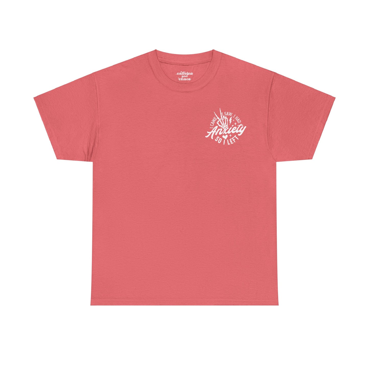 I Came I Saw I Had Anxiety Tee | MORE COLORS