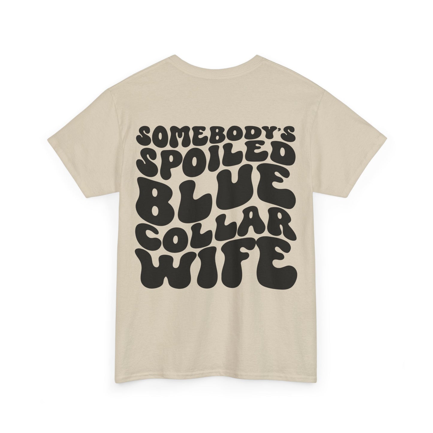 Somebody's Spoiled Blue Collar Wife Tee | MORE COLORS