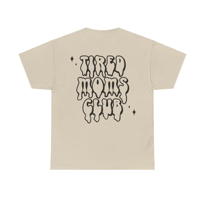 Tired Moms Club Tee | MORE COLORS AVAILABLE