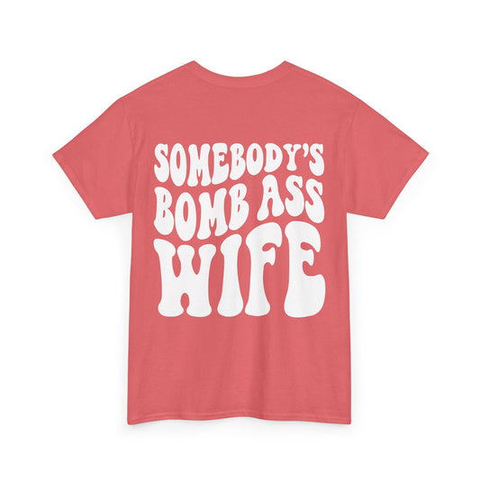 Somebody's Bomb Ass Wife Tee | MORE COLORS