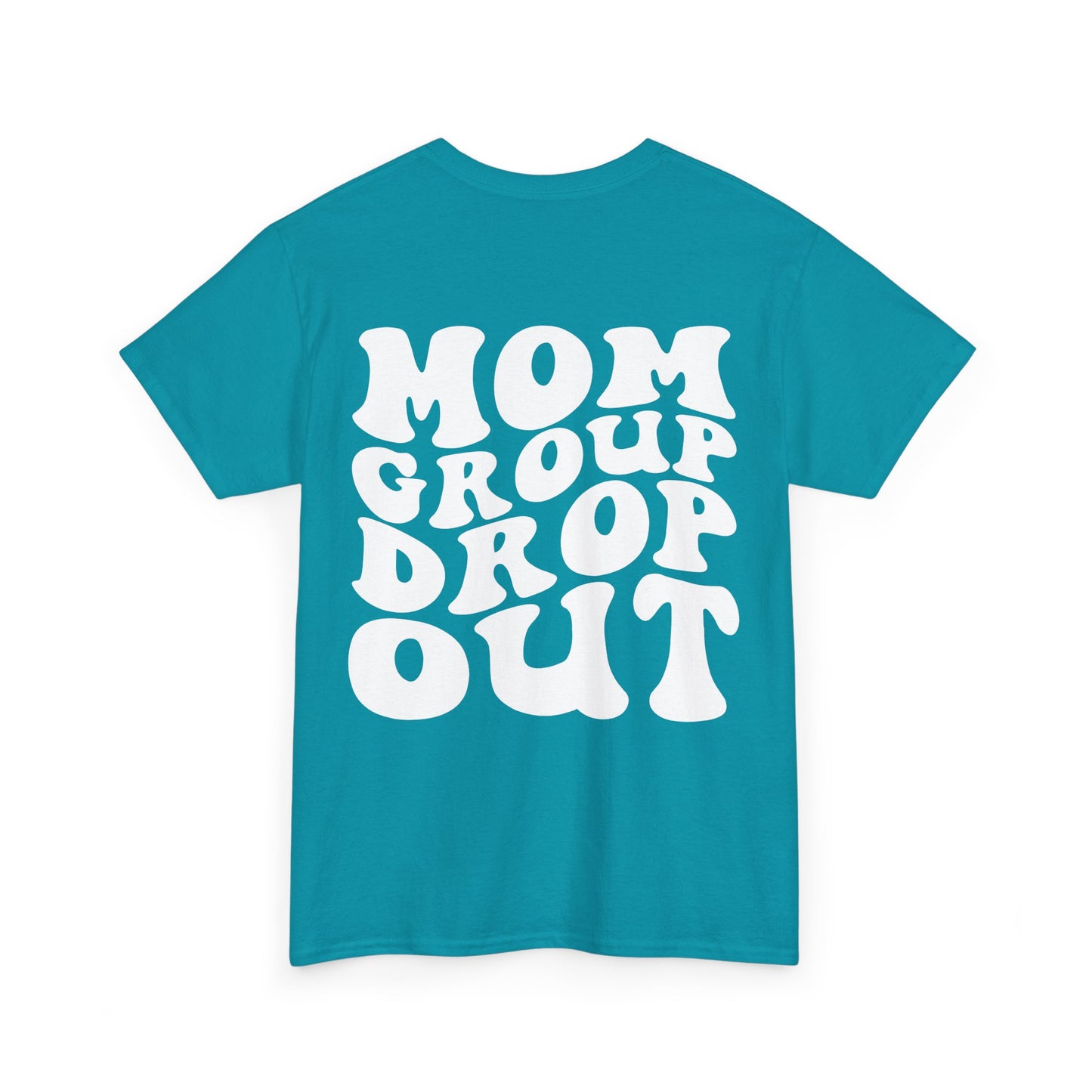 Mom Group Drop Out Tee | MORE COLORS