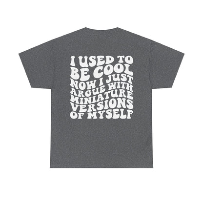 I Used To Be Cool Tee | MORE COLORS