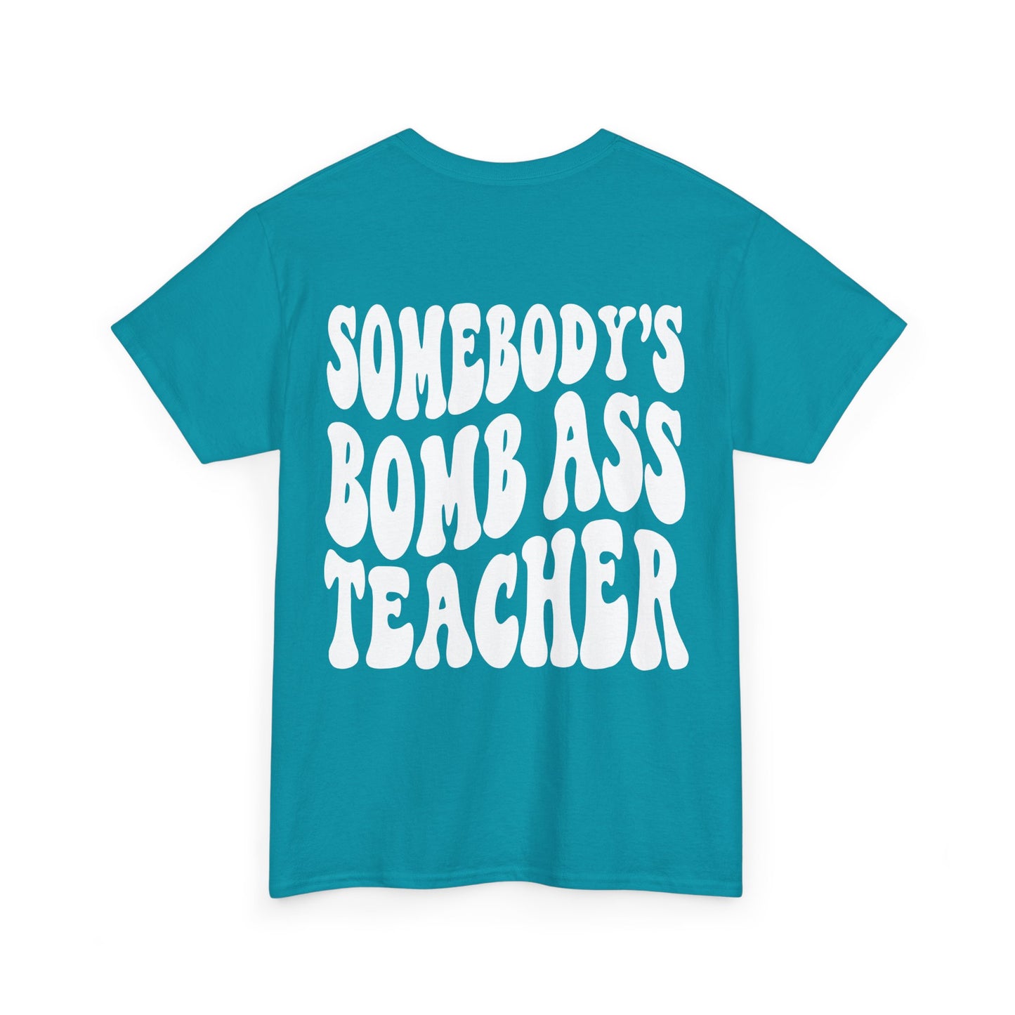 Somebody's Bomb Ass Teacher Tee | MORE COLORS