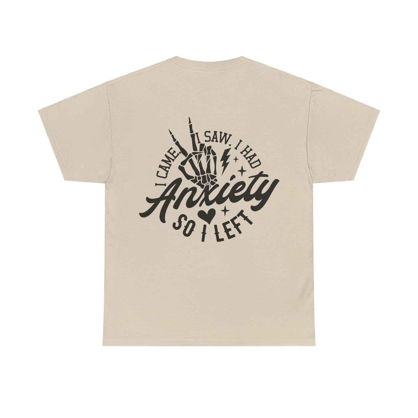 I Came I Saw I Had Anxiety Tee | MORE COLORS