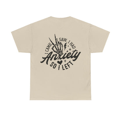I Came I Saw I Had Anxiety Tee | MORE COLORS