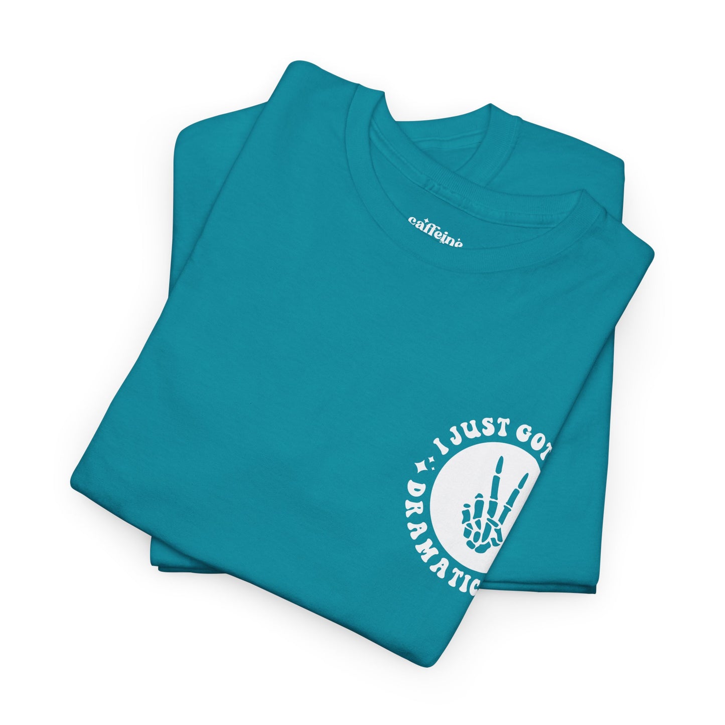 Just Gotta Be Dramatic First Tee | MORE COLORS