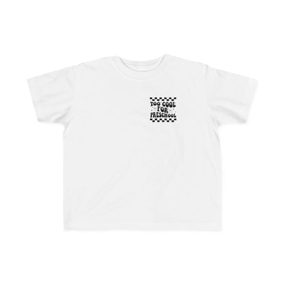 Too Cool For Preschool Toddler Tee | MORE COLORS