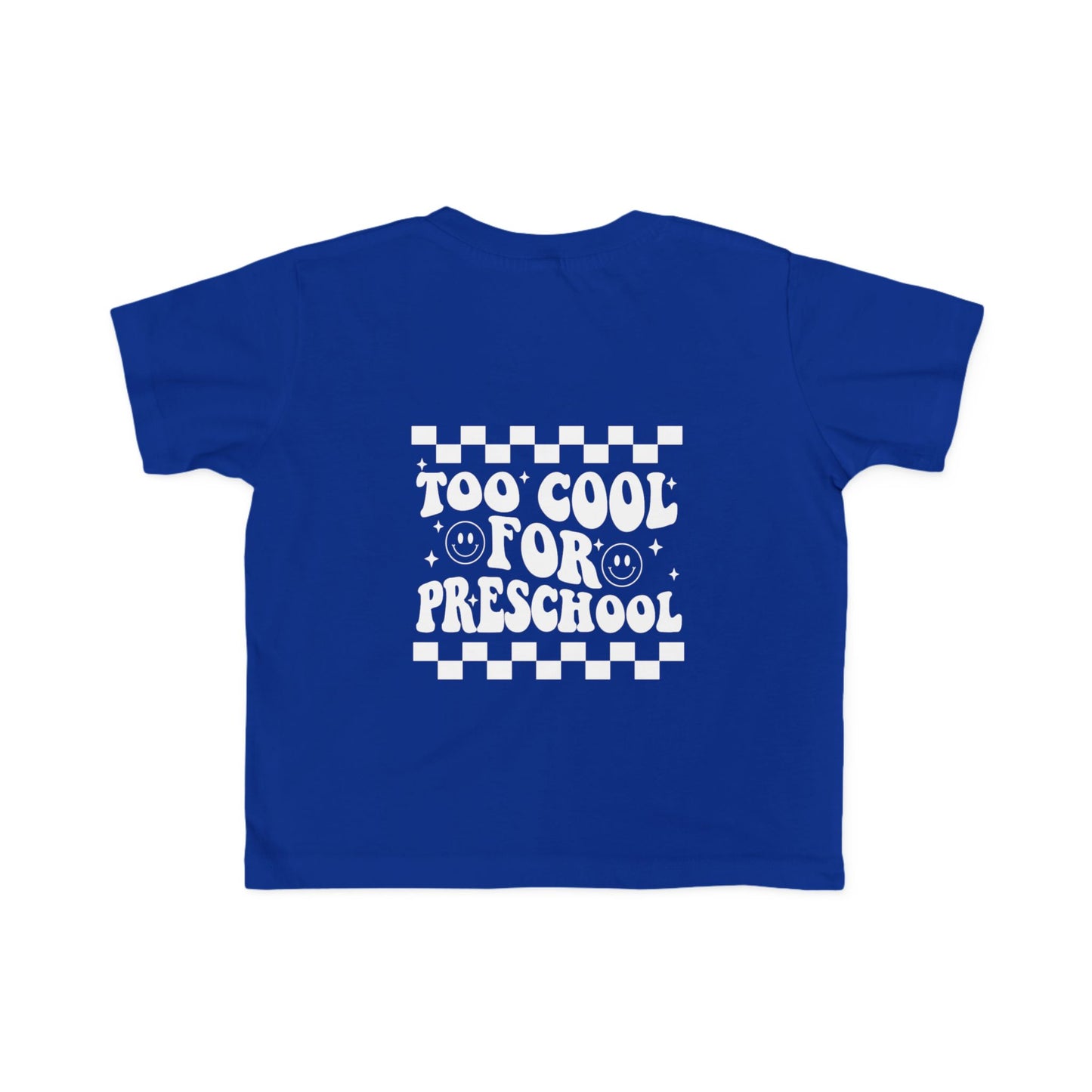 Too Cool For Preschool Toddler Tee | MORE COLORS