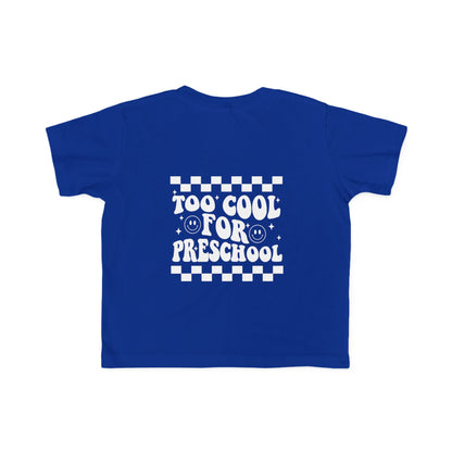 Too Cool For Preschool Toddler Tee | MORE COLORS