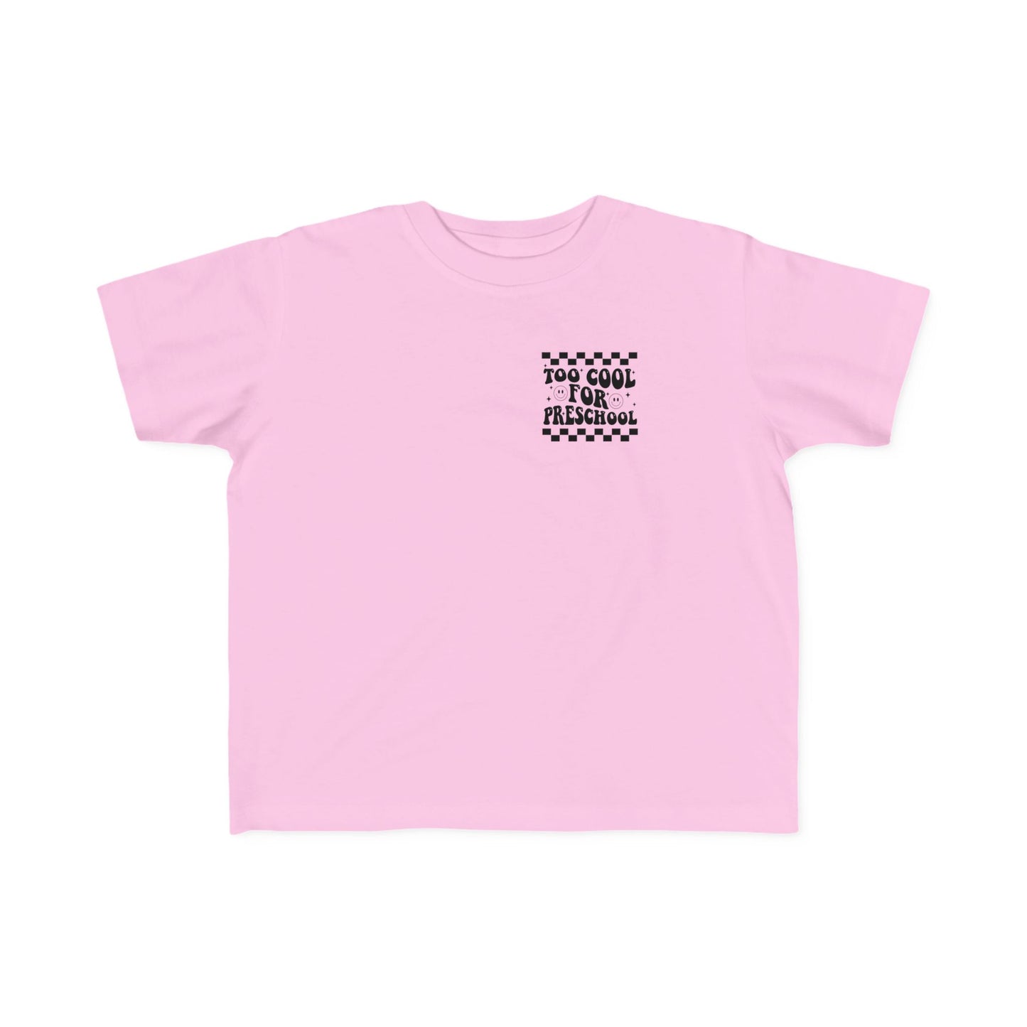 Too Cool For Preschool Toddler Tee | MORE COLORS