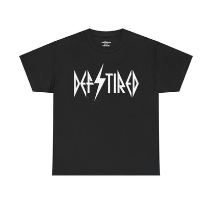Def Tired Tee | MORE COLORS AVAILABLE