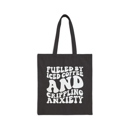 Fueled By Iced Coffee and Crippling Anxiety Canvas Tote Bag