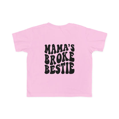 Mama's Broke Bestie Toddler Tee | MORE COLORS