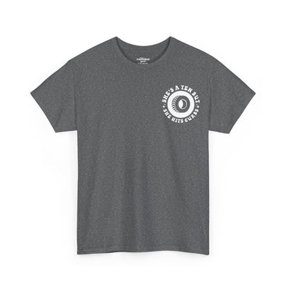 She's A Ten But Hits Curbs Tee | MORE COLORS