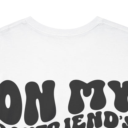 On My Boyfriend's Last Nerve Tee | MORE COLORS
