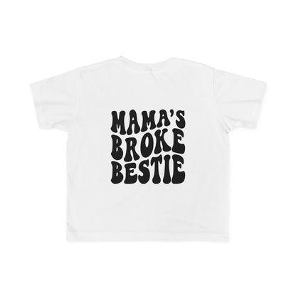Mama's Broke Bestie Toddler Tee | MORE COLORS