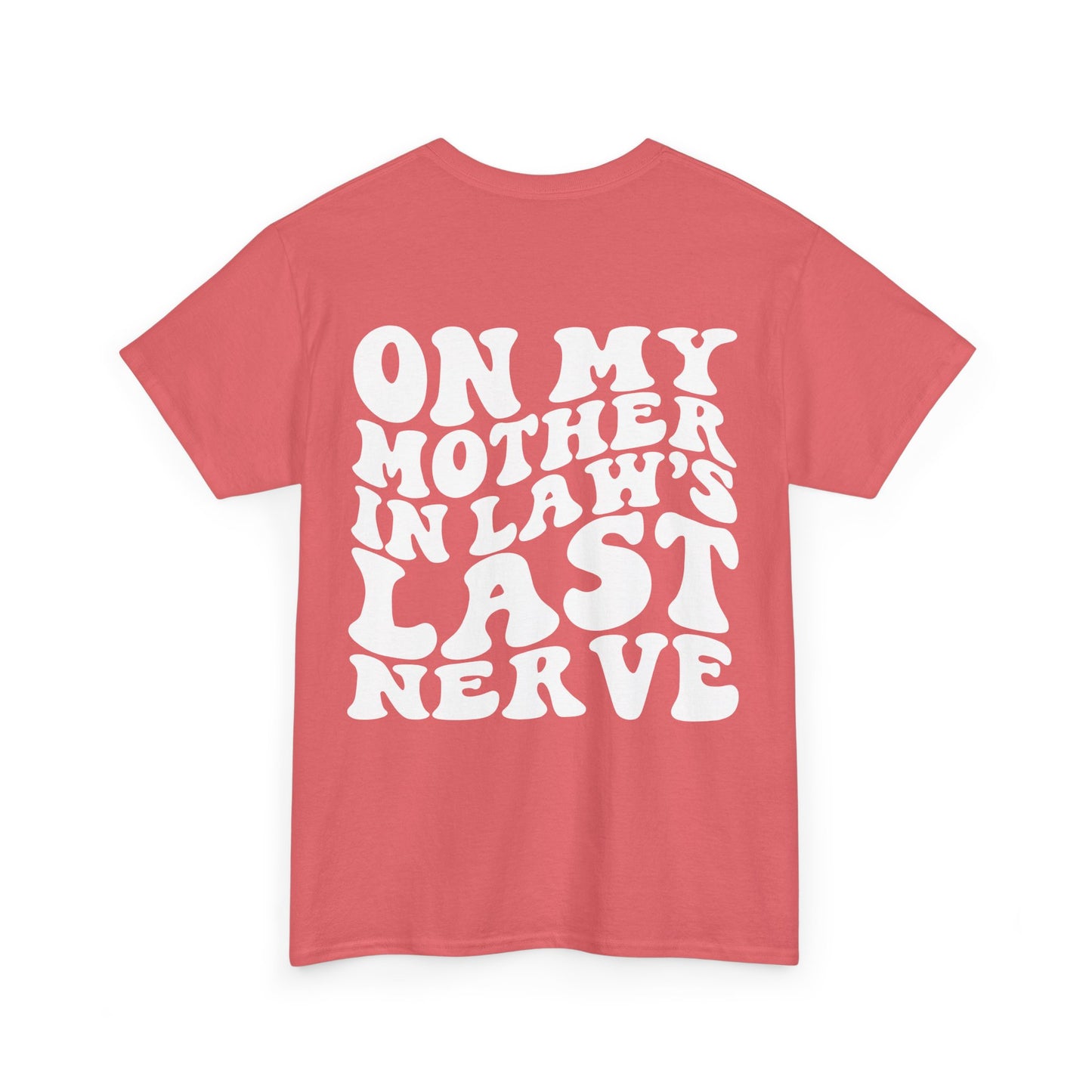 On My Mother In Law's Last Nerve Tee | MORE COLORS