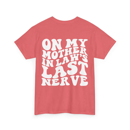 On My Mother In Law's Last Nerve Tee | MORE COLORS