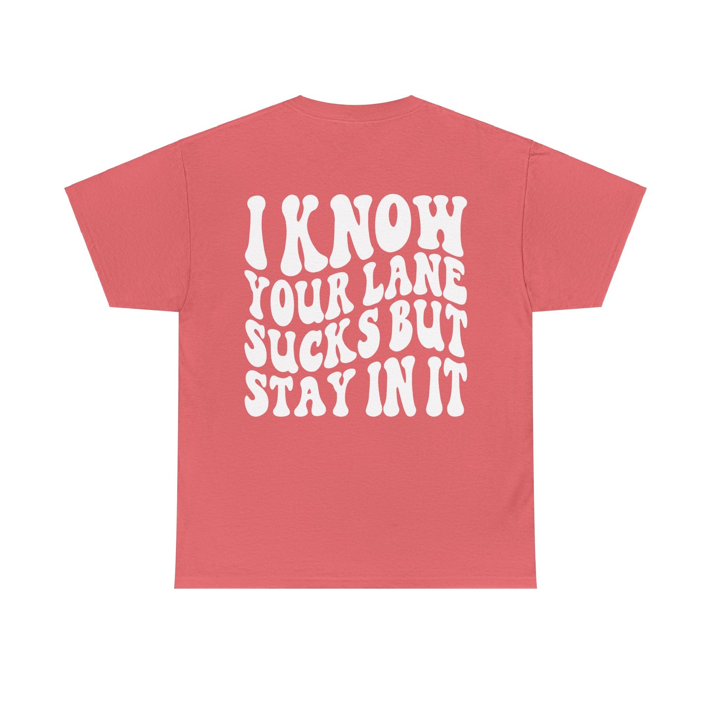 I Know Your Lane Sucks Tee | MORE COLORS