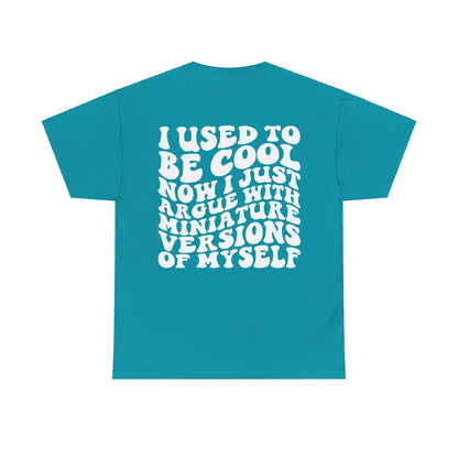 I Used To Be Cool Tee | MORE COLORS