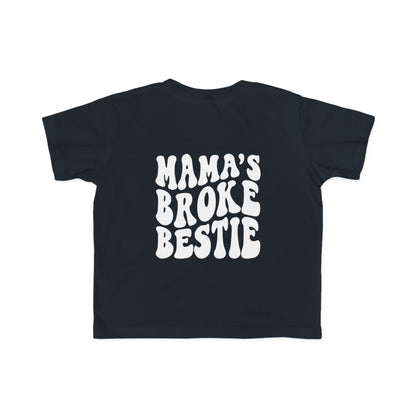 Mama's Broke Bestie Toddler Tee | MORE COLORS