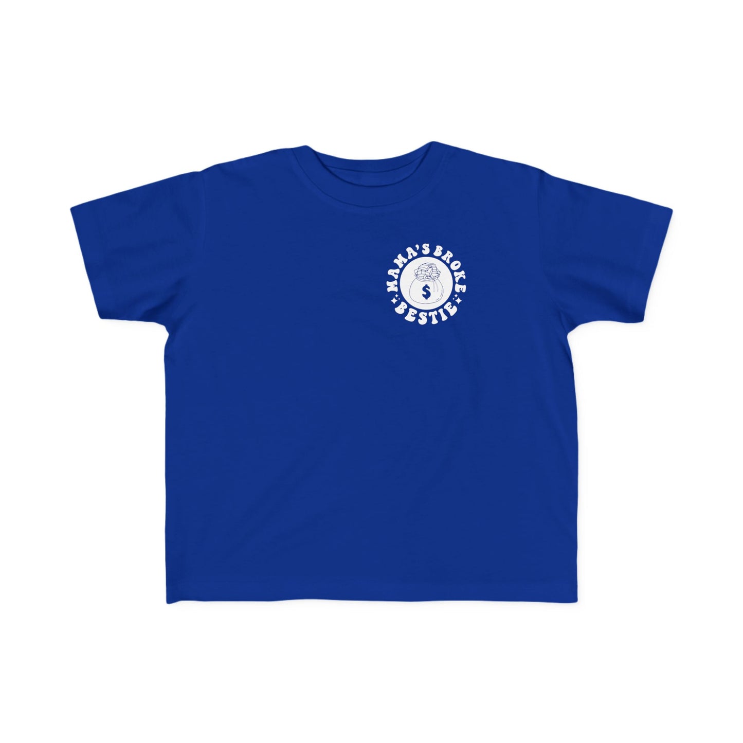 Mama's Broke Bestie Toddler Tee | MORE COLORS