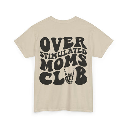 Overstimulated Moms Club Tee | MORE COLORS