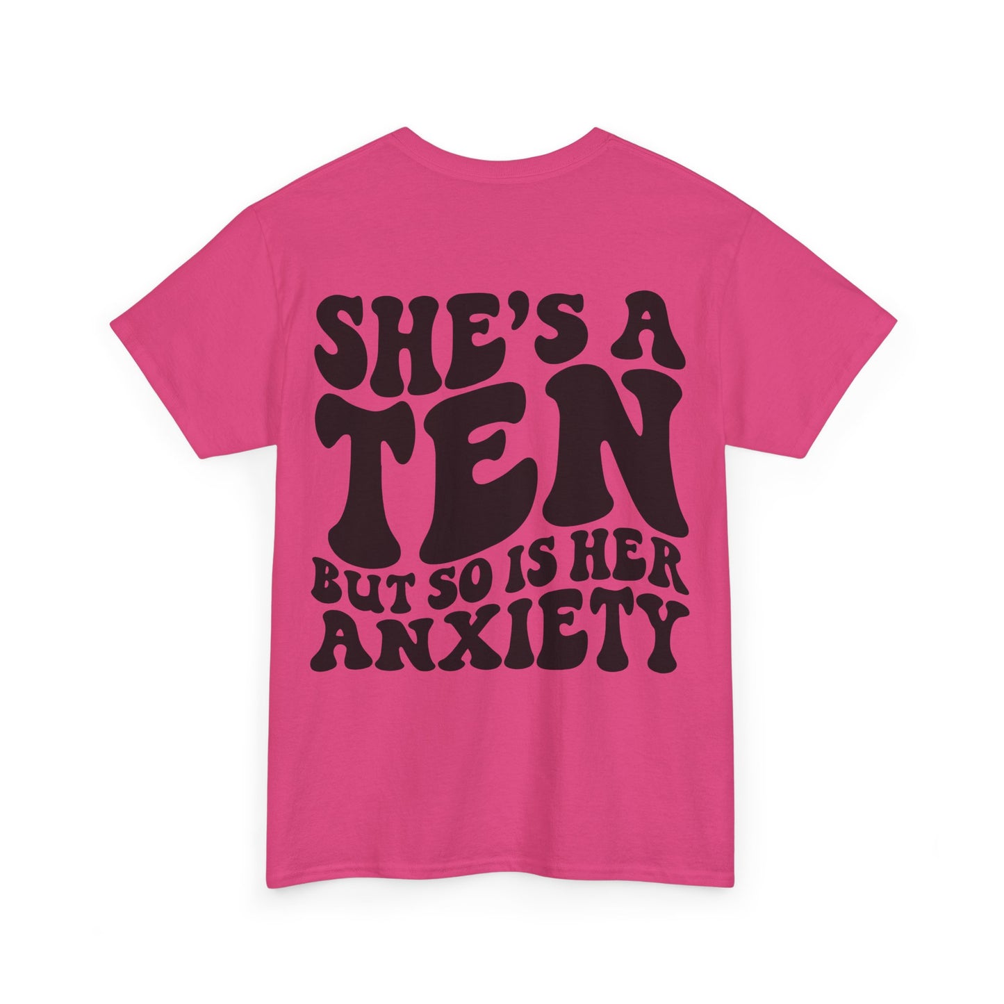 She's A Ten But So Is Her Anxiety Tee | MORE COLORS