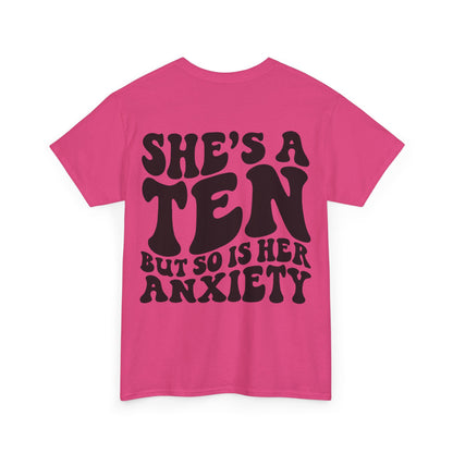 She's A Ten But So Is Her Anxiety Tee | MORE COLORS