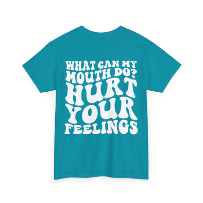 Hurt Your Feelings Tee | MORE COLORS