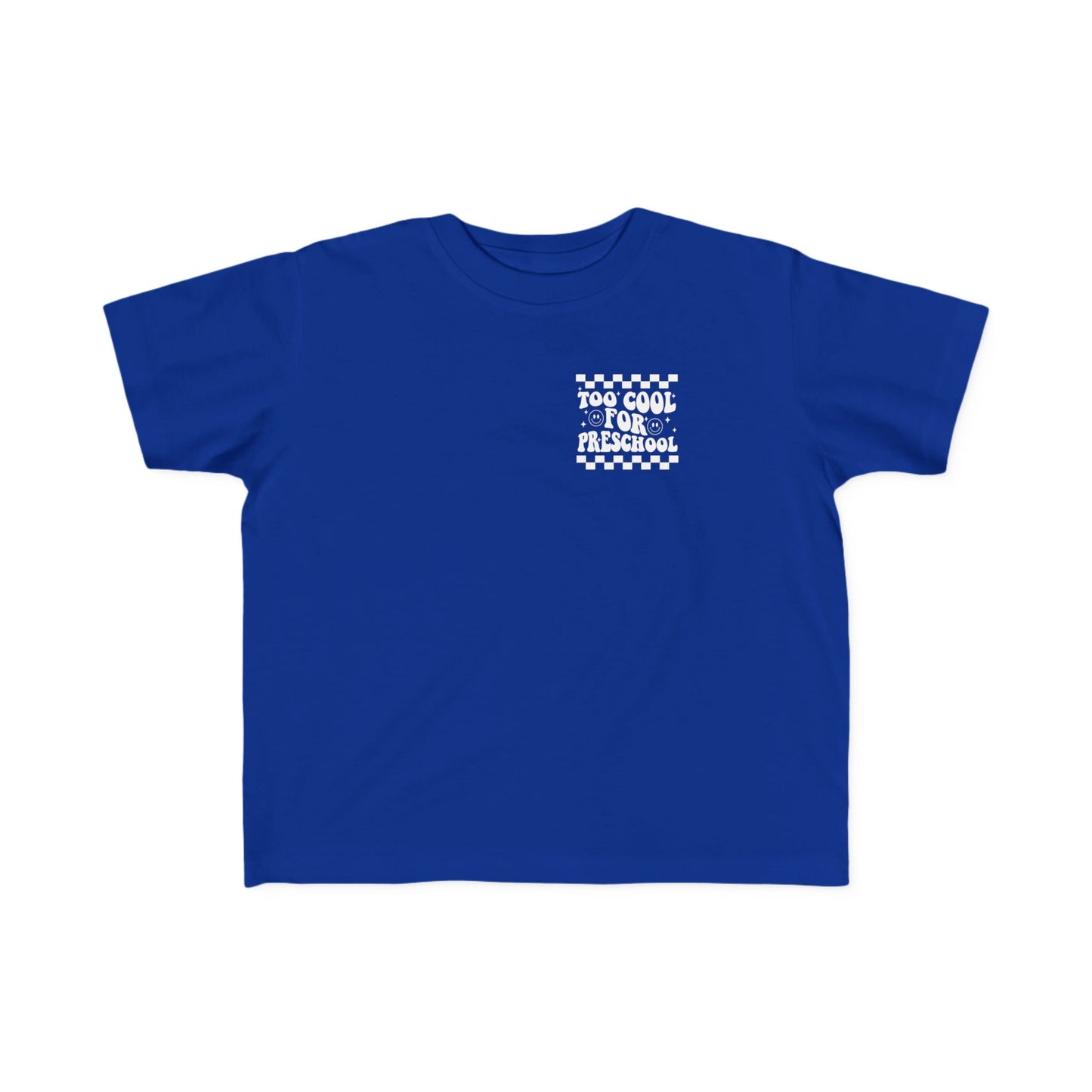 Too Cool For Preschool Toddler Tee | MORE COLORS