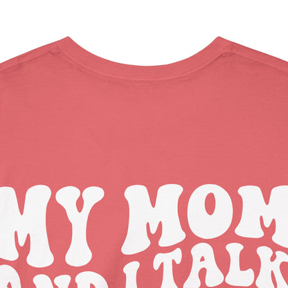 My Mom and I Talk S**t About You Tee | MORE COLORS