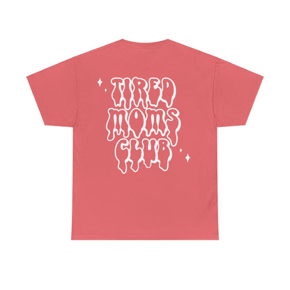 Tired Moms Club Tee | MORE COLORS AVAILABLE