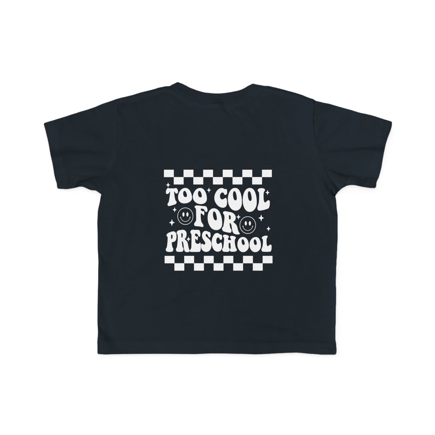 Too Cool For Preschool Toddler Tee | MORE COLORS