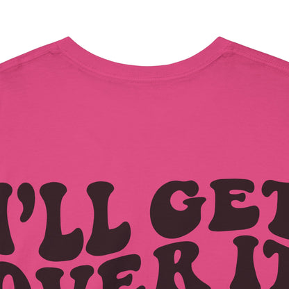 Just Gotta Be Dramatic First Tee | MORE COLORS
