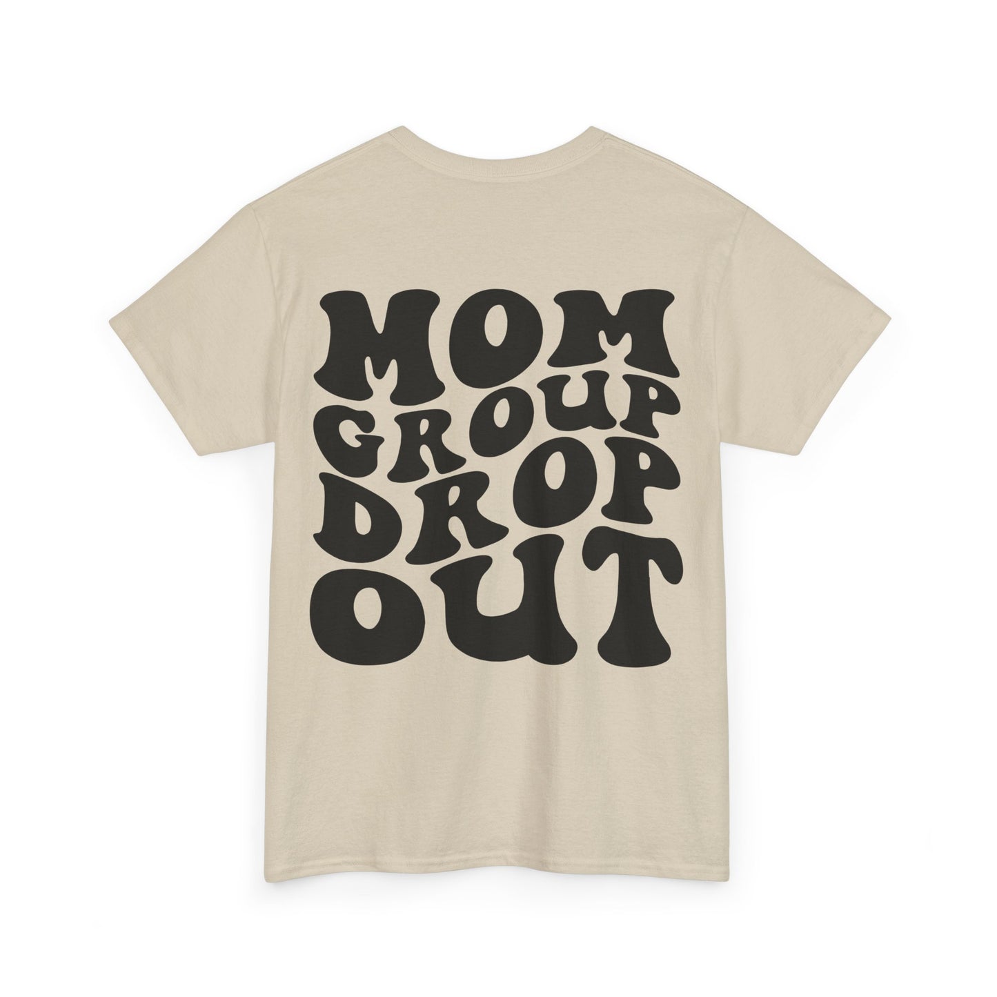 Mom Group Drop Out Tee | MORE COLORS