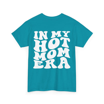 In My Hot Mom Era Tee | MORE COLORS