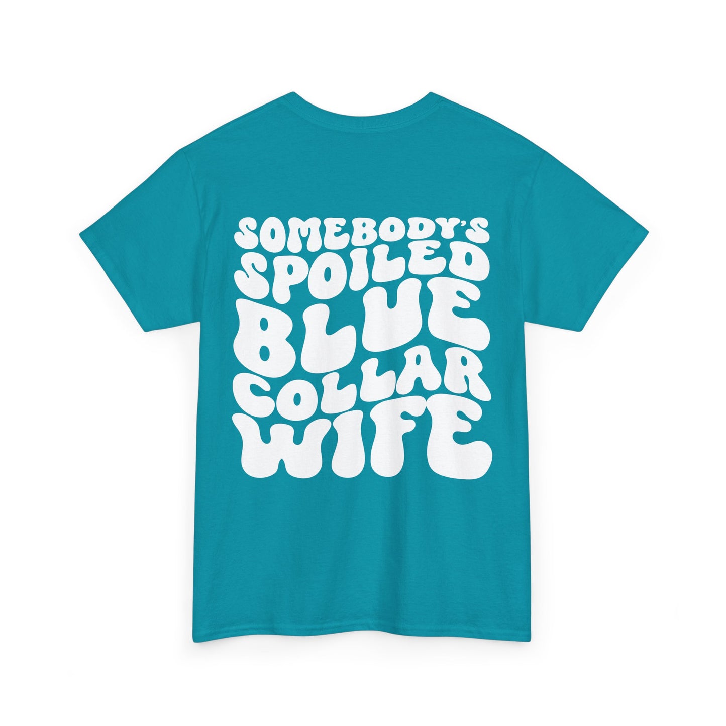 Somebody's Spoiled Blue Collar Wife Tee | MORE COLORS