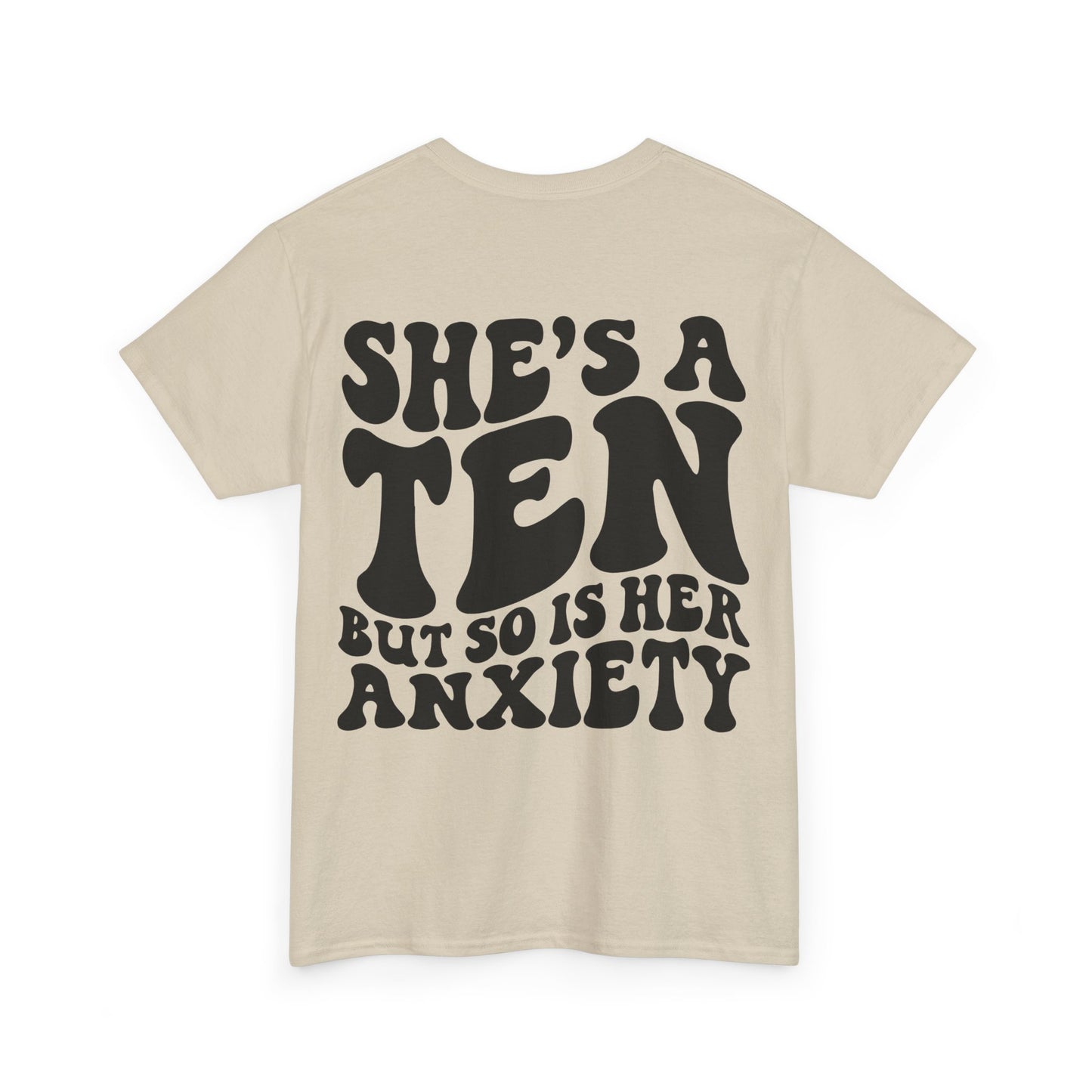 She's A Ten But So Is Her Anxiety Tee | MORE COLORS