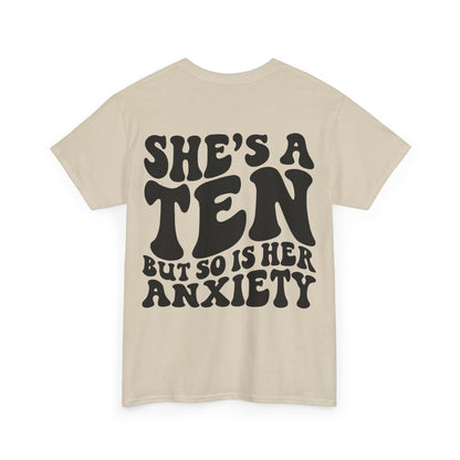She's A Ten But So Is Her Anxiety Tee | MORE COLORS