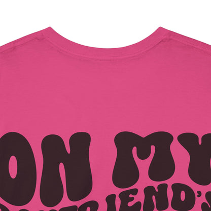 On My Boyfriend's Last Nerve Tee | MORE COLORS