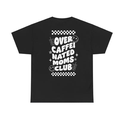 Over Caffeinated Moms Club Tee | MORE COLORS AVAILABLE