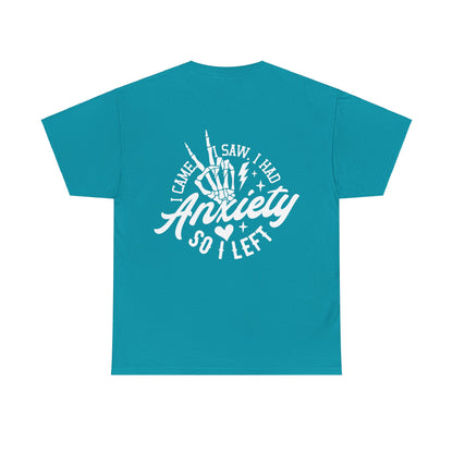 I Came I Saw I Had Anxiety Tee | MORE COLORS