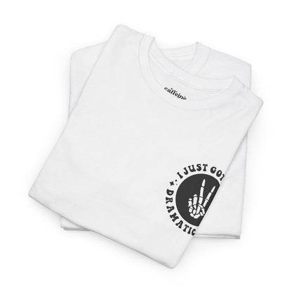 Just Gotta Be Dramatic First Tee | MORE COLORS