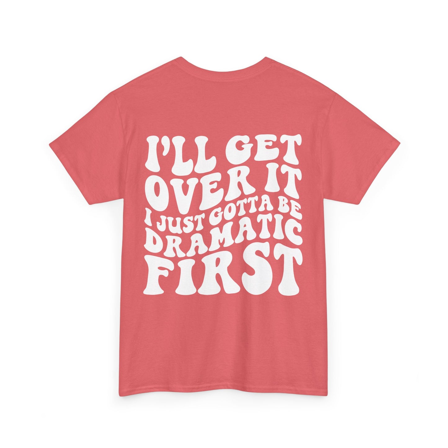 Just Gotta Be Dramatic First Tee | MORE COLORS