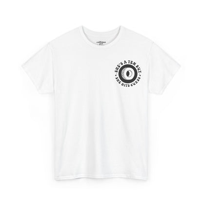 She's A Ten But Hits Curbs Tee | MORE COLORS